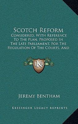 Scotch Reform: Considered, With Reference To Th... 1169129242 Book Cover