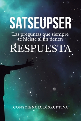 Satseupser: Las preguntas que SIEMPRE te hicist... [Spanish] 1713277816 Book Cover