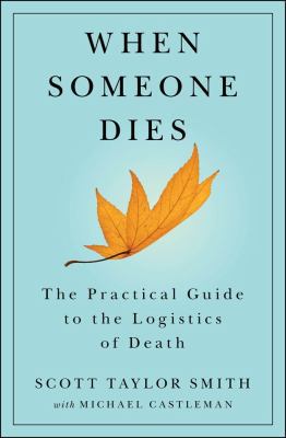 When Someone Dies: The Practical Guide to the L... 1476700214 Book Cover