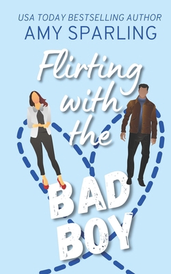 Flirting with the Bad Boy: A Sweet Romance B083XTHF8Z Book Cover