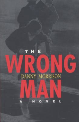 The Wrong Man: A Novel 1570981027 Book Cover