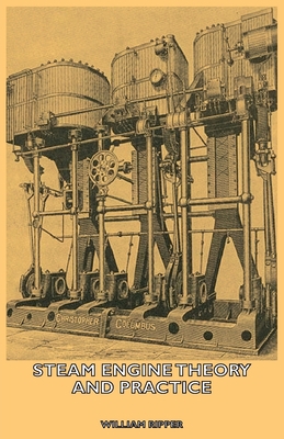 Steam Engine Theory And Practice 1443731358 Book Cover