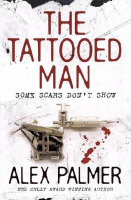 The Tattooed Man - Some Scars Don't Show 0732285720 Book Cover