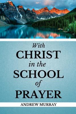 With Christ in the School of Prayer: What Were ... 1973812312 Book Cover