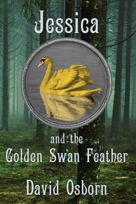 Jessica and the Golden Swan Feather 1956744347 Book Cover