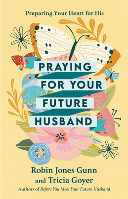 Praying for Your Future Husband: Preparing Your... B00BV2LS5C Book Cover