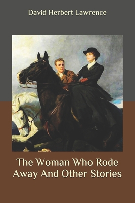 The Woman Who Rode Away And Other Stories B086Y4FVJ7 Book Cover