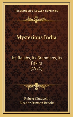 Mysterious India: Its Rajahs, Its Brahmans, Its... 1165455404 Book Cover