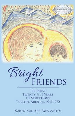 Bright Friends: The First Twenty-Five Years of ... 150436872X Book Cover