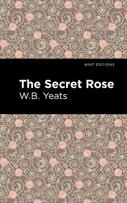 The Secret Rose: Love Poems 1513270869 Book Cover