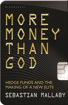 More Money Than God: Hedge Funds and the Making... 1408807343 Book Cover