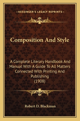 Composition And Style: A Complete Literary Hand... 1166471780 Book Cover
