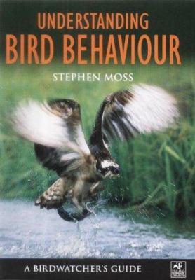 Understanding Bird Behaviour 1843301512 Book Cover
