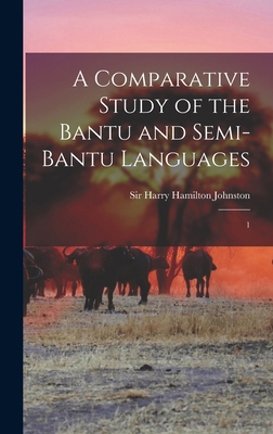 A Comparative Study of the Bantu and Semi-Bantu... 1017742200 Book Cover
