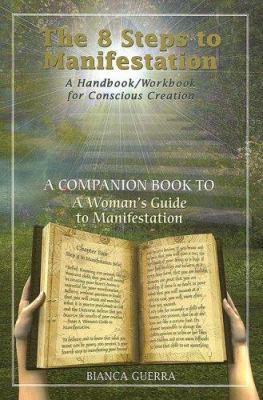 The 8 Steps to Manifestation: A Handbook/Workbo... 0976877392 Book Cover
