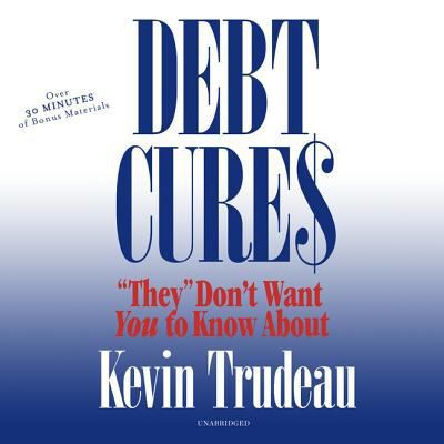 Debt Cures They Don't Want You to Know About 1602834709 Book Cover