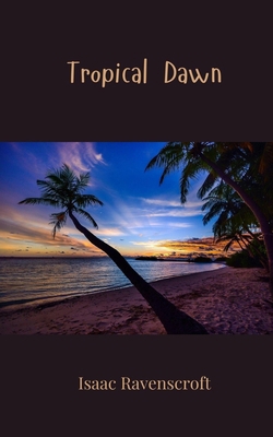 Tropical Dawn 1805811878 Book Cover