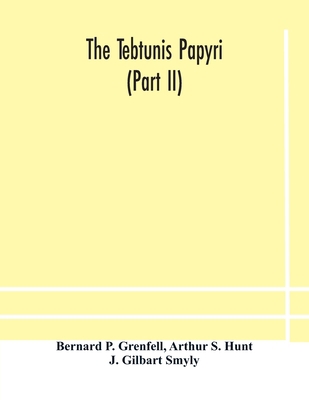 The Tebtunis Papyri (Part Ii) 9354182372 Book Cover