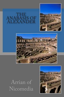 The Anabasis of Alexander 1503001946 Book Cover