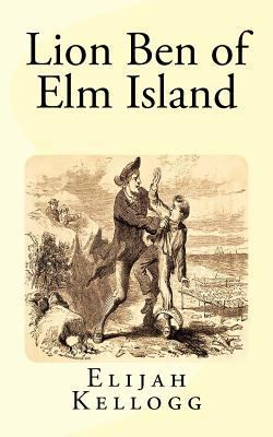 Lion Ben of Elm Island 1523962909 Book Cover