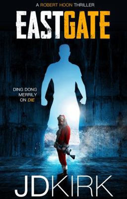 Eastgate: A Robert Hoon Thriller 1912767686 Book Cover