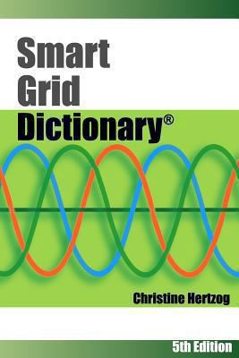 Smart Grid Dictionary 0984094490 Book Cover
