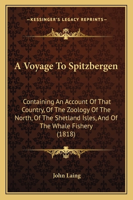 A Voyage To Spitzbergen: Containing An Account ... 1164556428 Book Cover