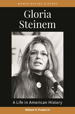 Gloria Steinem: A Life in American History 1440872708 Book Cover