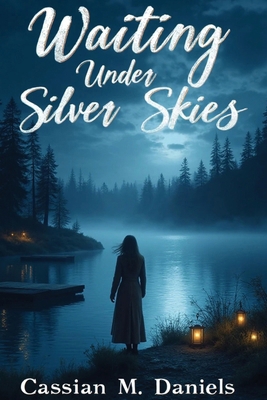 Waiting Under Silver Skies B0FY8HNLMF Book Cover