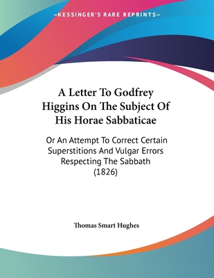 A Letter To Godfrey Higgins On The Subject Of H... 1437458475 Book Cover