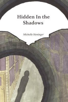 Hidden in the Shadows 1466482702 Book Cover