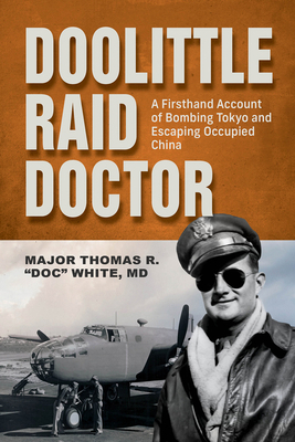 Doolittle Raid Doctor: A Firsthand Account of B... 076436989X Book Cover
