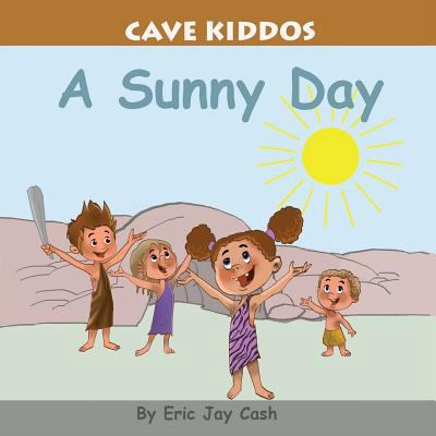 Cave Kiddos: A Sunny Day 152324450X Book Cover