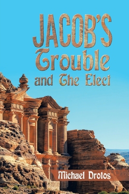 Jacob's Trouble and the Elect 1669838455 Book Cover
