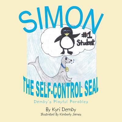 Simon, the Self Controlled Seal: Demby's Playfu... 1483637131 Book Cover