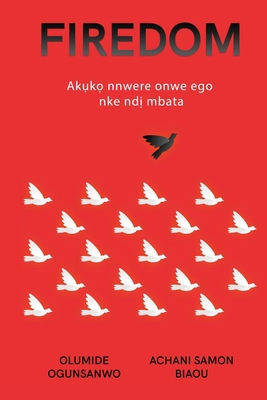 Firedom: Ak&#7909;k&#7885; nnwere onwe ego nke ... [Igbo] B0CQMT7RVM Book Cover