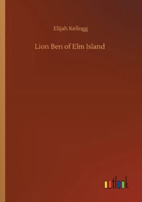 Lion Ben of Elm Island 3752347309 Book Cover