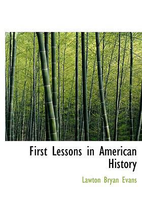 First Lessons in American History 1117752437 Book Cover