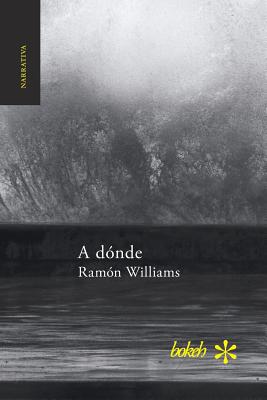 A dónde [Spanish] 9493156052 Book Cover