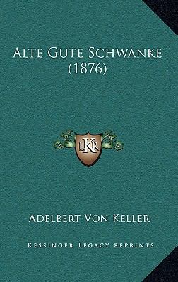 Alte Gute Schwanke (1876) [German] 1168168961 Book Cover