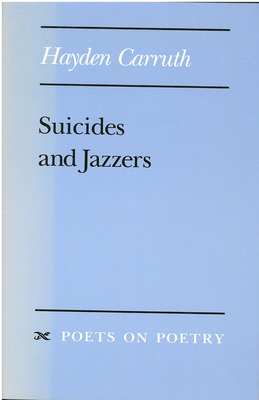 Suicides and Jazzers (Poets On Poetry) 0472064193 Book Cover