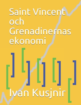 Saint Vincent och Grenadinernas ekonomi [Swedish] B09328NT16 Book Cover