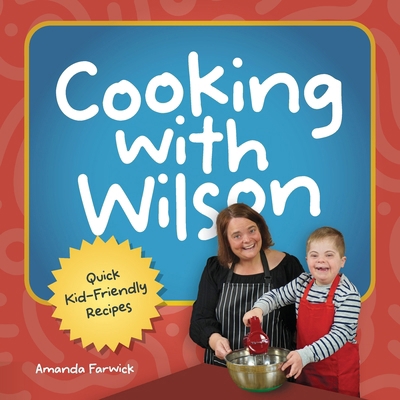 Cooking With Wilson: Quick Kid-Friendly Recipes B0FF2TRNVN Book Cover