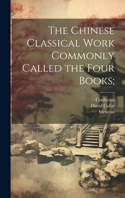 The Chinese Classical Work Commonly Called the ... 101953057X Book Cover