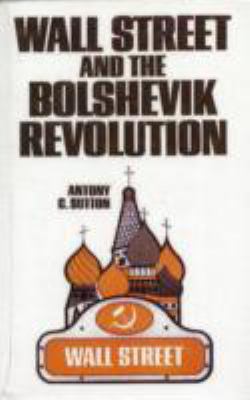 Wall Street and the Bolshevik Revolution 094500141X Book Cover