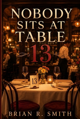 Nobody Sits at Table 13 B0HBBY2L7Y Book Cover