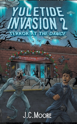 Yuletide Invasion 2: Terror At The Dance B0CLKSWZQQ Book Cover