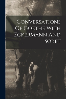 Conversations Of Goethe With Eckermann And Soret 1015798071 Book Cover