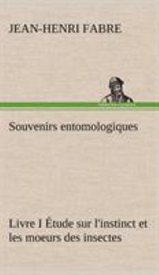 Souvenirs entomologiques - Livre I Étude sur l'... [French] 3849142817 Book Cover