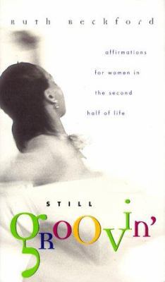 Still Groovin: Affirmations for Women in the Se... 0829813373 Book Cover